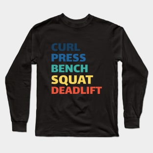 Workout Motivation | Curl Press Bench Squat Deadlift Long Sleeve T-Shirt